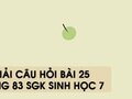 Hướng dẫn trả lời câu hỏi bài 25 trang 83 sgk Sinh học 7