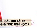 Hướng dẫn trả lời câu hỏi bài 26 trang 86 sgk Sinh học 7