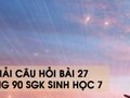 Hướng dẫn trả lời câu hỏi bài 27 trang 90 sgk Sinh học 7