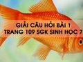 Bài 1 trang 109 sgk Sinh học 7