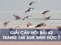 Hướng dẫn trả lời câu hỏi bài 43 trang 140 sgk Sinh học 7