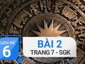 Bài 2 trang 7 SGK Lịch sử 6