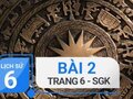 Trả lời câu hỏi bài 2 SGK Lịch sử 6
