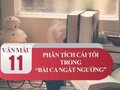 Phân tích cái tôi ngất ngưởng trong Bài ca ngất ngưởng - Nguyễn Công Trứ