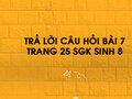 Câu hỏi bài 7 trang 25 sgk Sinh 8