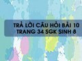 Câu hỏi bài 10 trang 34 sgk Sinh 8