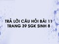 Câu hỏi bài 11 trang 39 sgk Sinh 8