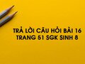 Câu hỏi bài 16 trang 51 sgk Sinh 8