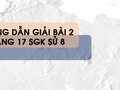 Bài 2 trang 17 SGK Sử 8