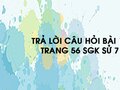 Câu hỏi bài 14 trang 56 sgk Sử 7