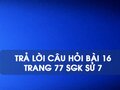Câu hỏi bài 16 trang 77 sgk Sử 7