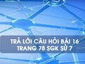 Câu hỏi bài 16 trang 78 sgk Sử 7