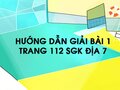 Bài 1 trang 112 SGK Địa 7