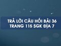 Câu hỏi bài 36 trang 115 sgk Địa 7