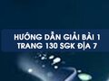 Bài 1 trang 130 SGK Địa 7