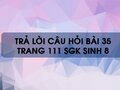 Câu hỏi bài 35 trang 111 sgk Sinh 8