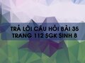 Câu hỏi bài 35 trang 112 sgk Sinh 8
