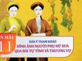 Dàn ý hình ảnh người phụ nữ xưa qua bài Tự tình và Thương vợ