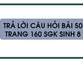 Câu hỏi bài 50 trang 160 sgk Sinh 8