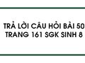 Câu hỏi bài 50 trang 161 sgk Sinh 8