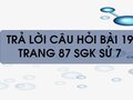 Câu hỏi bài 19 trang 87 sgk Sử 7