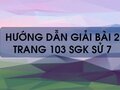 Bài 2 trang 103 SGK Sử 7