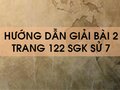 Bài 2 trang 122 SGK Sử 7