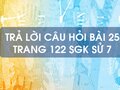 Câu hỏi bài 25 trang 122 sgk Sử 7