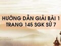 Bài 1 trang 145  SGK Sử 7
