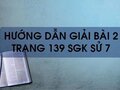 Bài 2 trang 139  SGK Sử 7