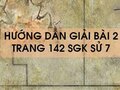 Bài 2 trang 142  SGK Sử 7