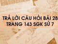 Câu hỏi bài 28 trang 143 sgk Sử 7