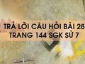 Câu hỏi bài 28 trang 144 sgk Sử 7