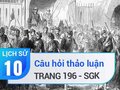 Câu hỏi thảo luận trang 196 SGK Lịch sử 10