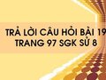 Câu hỏi bài 19 trang 97 sgk Sử 8