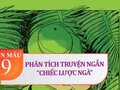 Phân tích truyện ngắn Chiếc lược ngà (Nguyễn Quang Sáng)