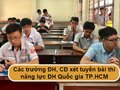Các trường tuyển sinh dựa trên bài thi năng lực ĐH Quốc gia TP.HCM