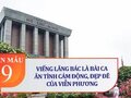 Viếng lăng Bác là bài ca ân tình cảm động, đẹp đẽ của nhà thơ Viễn Phương