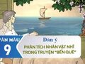 Dàn ý phân tích nhân vật Nhĩ trong truyện ngắn Bến quê