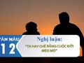 Nghị luận: Ta hay chê rằng cuộc đời méo mó
