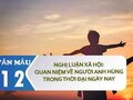 Nghị luận quan niệm về người anh hùng trong thời đại ngày nay
