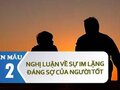 Nghị luận về sự im lặng đáng sợ của người tốt