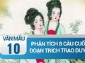 Phân tích 8 câu cuối đoạn trích Trao duyên trong Truyện Kiều - Nguyễn Du
