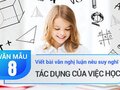 Viết bài văn nghị luận nêu suy nghĩ về tác dụng của việc học
