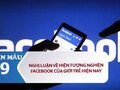 Nghị luận về hiện tượng nghiện facebook của giới trẻ hiện nay
