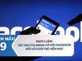 Nghị luận về tác hại của mạng xã hội Facebook đối với giới trẻ hiện nay