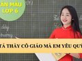 Tả thầy cô giáo mà em yêu quý