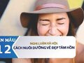 Nghị luận xã hội về cách nuôi dưỡng vẻ đẹp tâm hồn