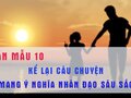 Kể lại một câu chuyện mang ý nghĩa nhân đạo sâu sắc trong sinh hoạt hàng ngày