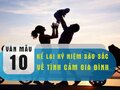 Kể lại một kỷ niệm sâu sắc nhất về tình cảm gia đình